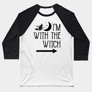 I'm With The Witch Funny Halloween Couple Baseball T-Shirt